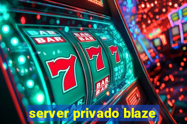 server privado blaze